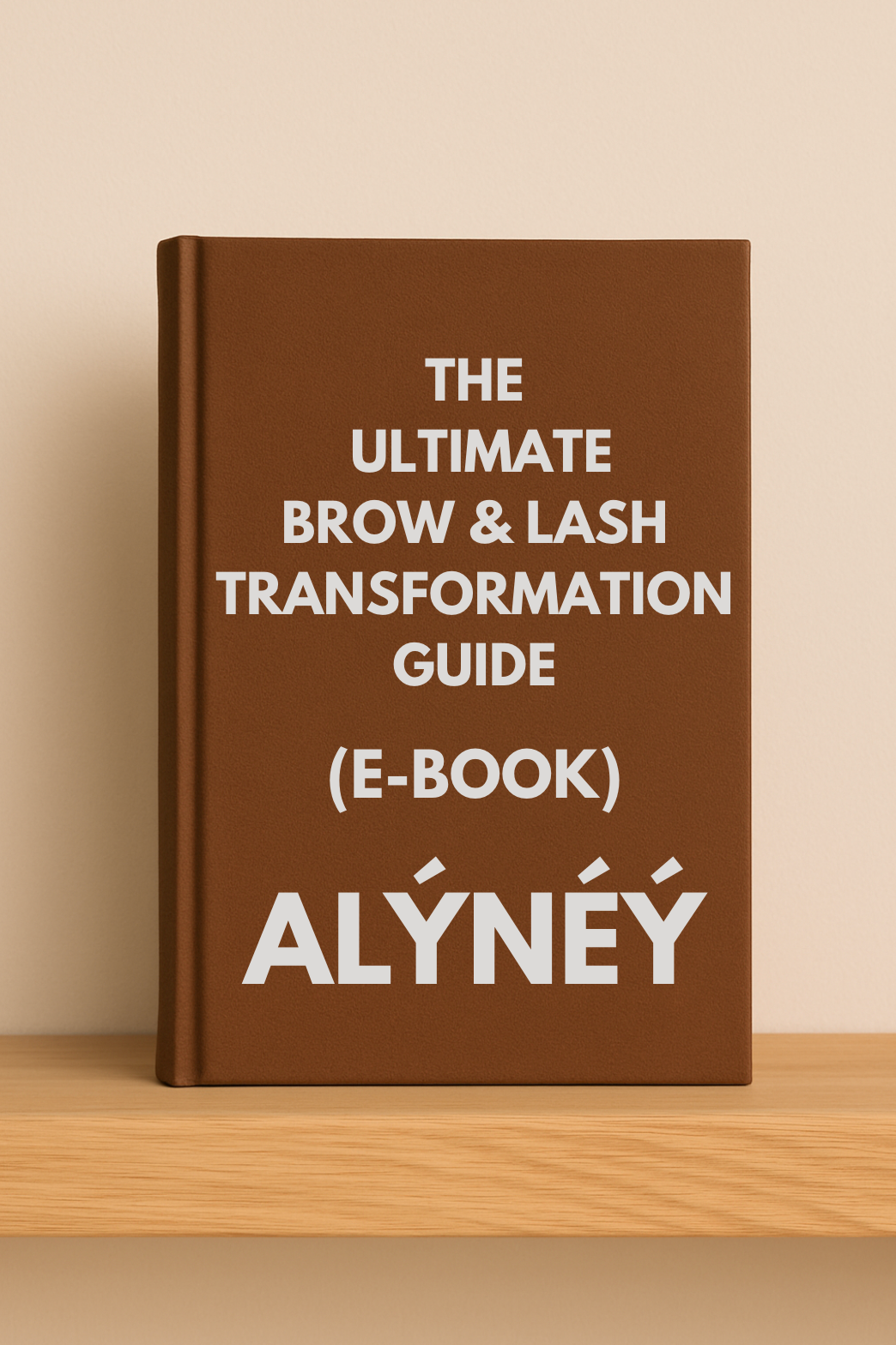 ALÝNÉÝ Brow & Lash Transformation Guide (E-Book)